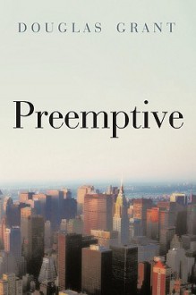 Preemptive - Douglas Grant, Grant Douglas Grant