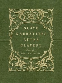 Slave Narratives after Slavery - William L. Andrews