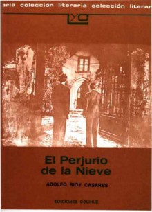 El perjurio de la nieve - Adolfo Bioy Casares