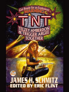 T.N.T: Telzey Amberdon & Trigger Argee Together - Eric Flint, Guy Gordon, James H. Schmitz