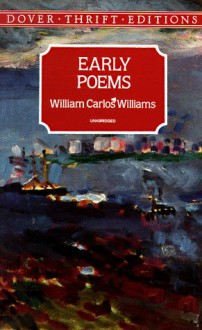 Early Poems - William Carlos Williams, Richard Koss