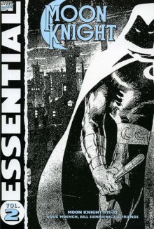 Essential Moon Knight, Vol. 2 - Doug Moench, Jack C. Harris, Steven Grant, Alan Zelenetz, Dennis O'Neil, Bill Sienkiewicz, Denys Cowan, Don Perlin, Vicente Alcazar, Jimmy James, Greg LaRocque, Keith Pollard, Eliot R. Brown, Frank Miller, Joe Brozowski, Kevin Nowlan