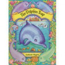 The Dolphin Trap - Colleen Payne