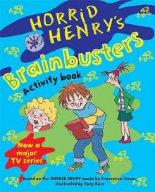 Horrid Henry's Brainbusters (Horrid Henry) - Francesca Simon, Tony Ross