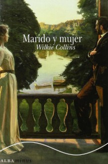 Marido y mujer - Wilkie Collins