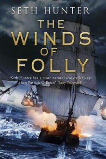 The Winds of Folly - Seth Hunter