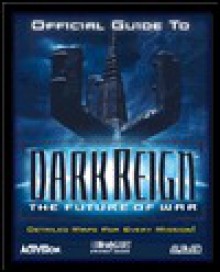 Official Guide to Dark Reign: The Future of War - Steven M. Schafer, Steven D. Hunger, David Wolfe