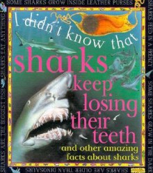 Sharks Keep Losing Teeth and - Claire Llewellyn, Darren Harvey, Jo Moore