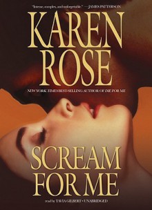 Scream For Me (book #8) - Karen Rose, Tavia Gilbert