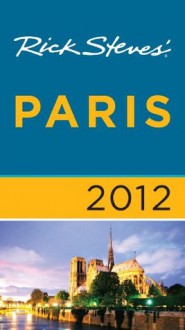 Rick Steves' Paris 2012 - Rick Steves, Steve Smith, Gene Openshaw