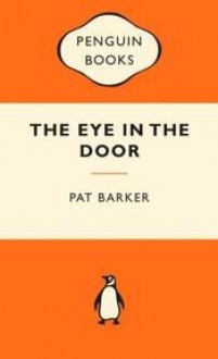 The Eye in the Door - Pat Barker