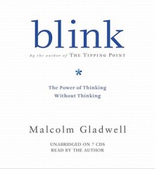 Blinkthe Power Of Thinking Without Thinking - Malcolm Gladwell