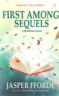 First Among Sequels - Jasper Fforde