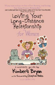 Loving Your Long-Distance Relationship for Women - Kimberli Bryan, Stephen Blake