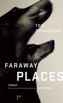 Faraway Places - Spanbauer, Spanbauer