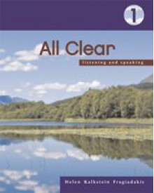 All Clear 1: Listening and Speaking, 2nd Edition - Helen Kalkstein Fragiadakis