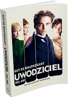 Uwodziciel. Bel Ami - Guy de Maupassant