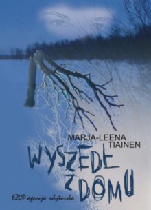 Wyszedł z domu - Marja-Leena Tiainen