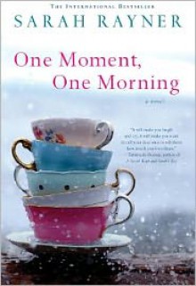 One Moment, One Morning - Sarah Rayner