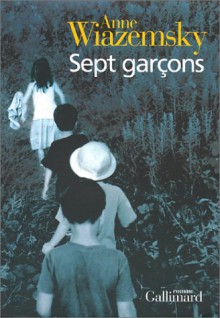 Sept garçons - Anne Wiazemsky