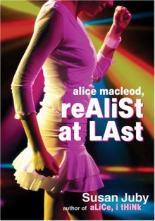 Alice MacLeod, Realist at Last - Susan Juby