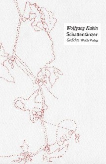 Schattentänzer - Wolfgang Kubin