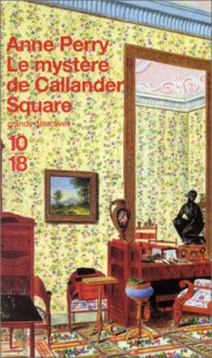 Le mystère de Callander square - Anne Perry