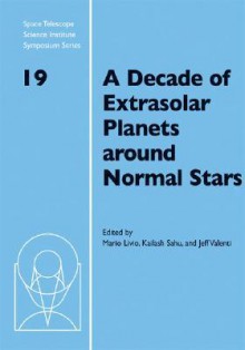 A Decade of Extrasolar Planets Around Normal Stars - Mario Livio