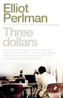 Three Dollars - Elliot Perlman