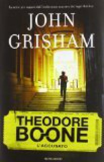 Theodore Boone vol. 3: L'accusato - John Grisham