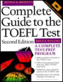 Heinle & Heinle's Complete Guide to the TOEFL Test - Bruce Rogers