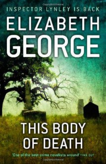 This Body of Death (Inspector Lynley, #16) - Elizabeth George