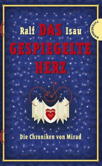 Das Gespiegelte Herz - Ralf Isau