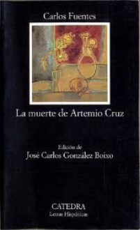 La muerte de Artemio Cruz - Carlos Fuentes