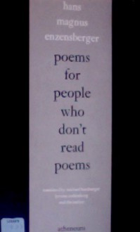 Poems for People Who Don't Read Poems - Hans Magnus Enzensberger, Michael Hamburger, Jerome Rothenberg