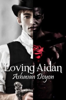 Loving Aidan - Ashavan Doyon