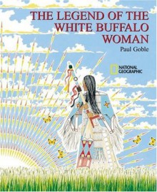 Legend Of The White Buffalo Woman - Paul Goble