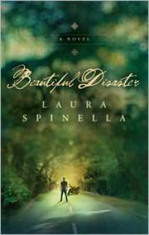 Beautiful Disaster - Laura Spinella