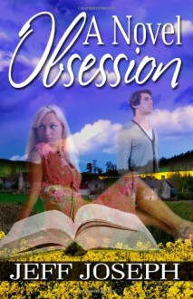 A Novel Obsession (The Novel Series) - Mr Jeff Joseph