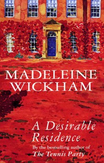 A Desirable Residence - Madeleine Wickham