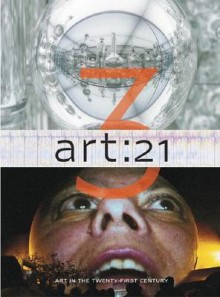 Art: 21: Art in the Twenty-First Century 3 - Susan Sollins, Marybeth Sollins