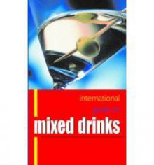 International Guide To Mixed Drinks. And Alan Axelrod - Bill Corbett