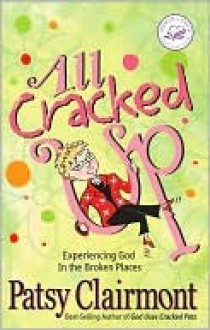 All Cracked Up - Patsy Clairmont