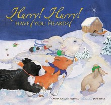 Hurry Hurry Have You Heard - Laura Krauss Melmed, Jane Dyer