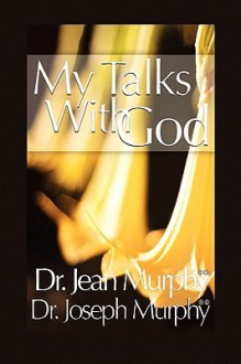 My Talks with God - Joseph Murphy