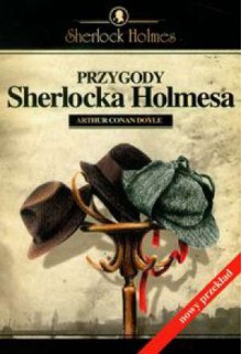 Przygody Sherlocka Holmesa - Arthur Conan Doyle