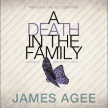 A Death in the Family - James Agee, Lloyd James