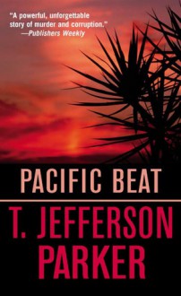 Pacific Beat - T. Jefferson Parker