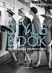 Style Book: Fashionable Inspirations - Elizabeth Walker