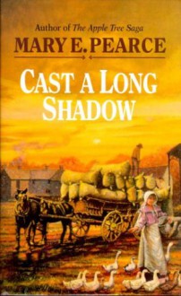 Cast A Long Shadow - Mary E. Pearce